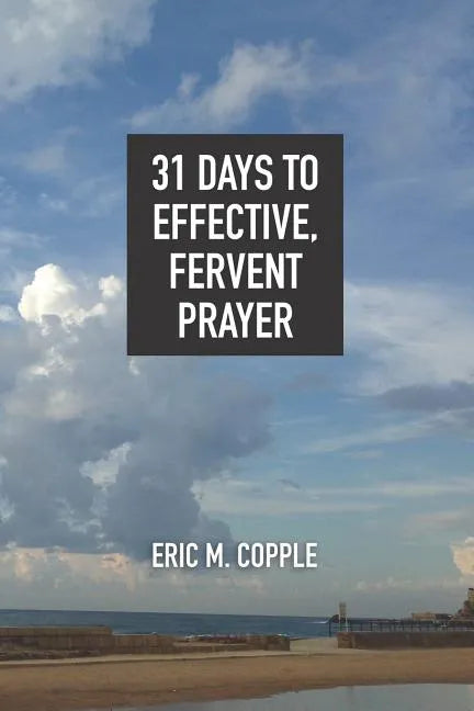 31 Days to Effective, Fervent Prayer - Paperback