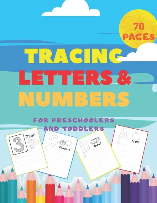 Tracing Letters and Numbers For Preschoolers and Toddlers.: Handwriting Activity Books-Alphabet ABC and Colorings Pages-Writing Workbook-First learn t - Paperback