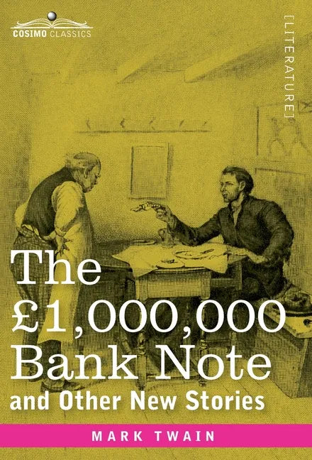 The £1,000,000 Bank Note and Other New Stories - Hardcover