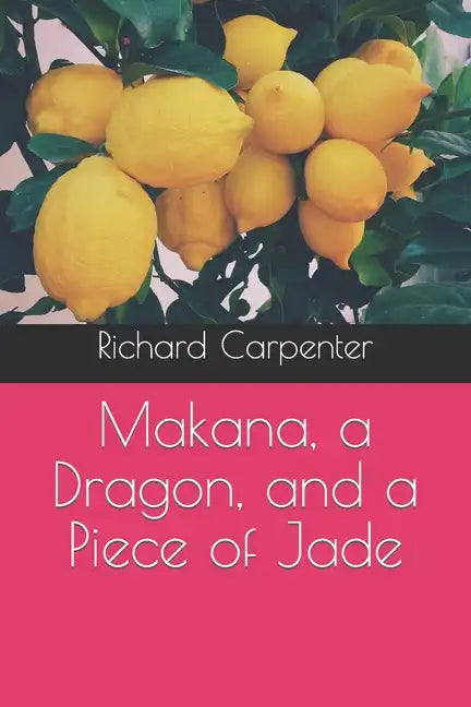 Makana, a Dragon, and a Piece of Jade - Paperback