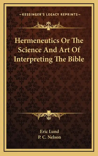 Hermeneutics or the Science and Art of Interpreting the Bible - Hardcover