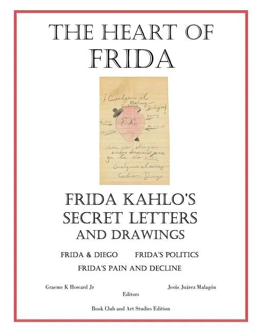 The Heart of Frida: Frida kahlo's Secret Letters and Drawings - Paperback