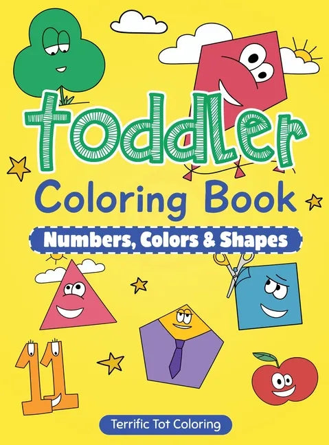 Toddler Coloring Book: Numbers, Colors, Shapes: Early Learning Activity Book for Kids Ages 3-5 - Hardcover