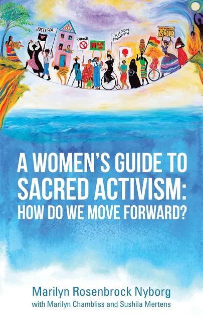A Women's Guide to Sacred Activism: How Do We Move Forward? - Paperback