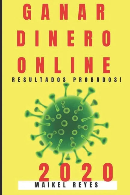 Ganar Dinero Online 2020: Guía Práctica Para Ganar Dinero Online Paso a Paso. - Paperback