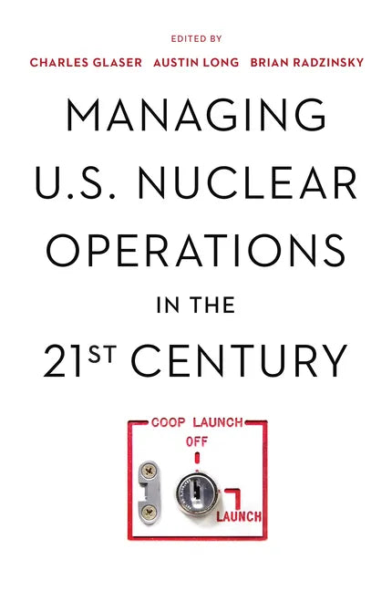 Managing U.S. Nuclear Operations in the 21st Century - Paperback