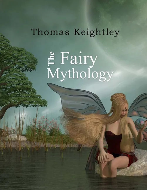 The Fairy Mythology - Paperback