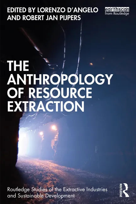 The Anthropology of Resource Extraction - Paperback