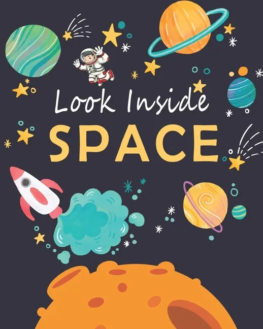 Look Inside Space: The First Big Book of Space for kids, The Latest View of the Solar System, An Introduction to the Solar System for you - Paperback