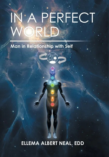 In a Perfect World: Man in Relationship with Self - Hardcover
