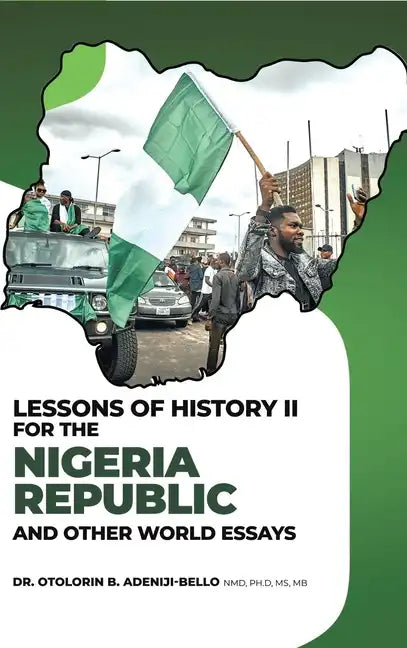 Lessons of History II for the Nigeria Republic and Other World Essays - Hardcover