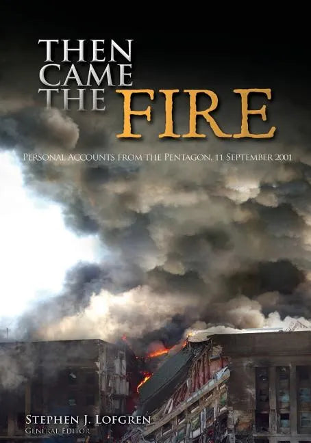 Then Came the Fire: Personal Accounts From the Pentagon, 11 September 2001 - Paperback