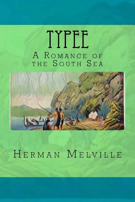 Typee: A Romance of the South Sea - Paperback
