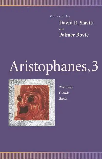 Aristophanes, 3: The Suits, Clouds, Birds - Paperback