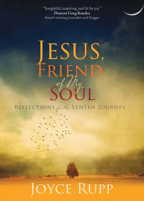 Jesus, Friend of My Soul: Reflections for the Lenten Journey - Paperback