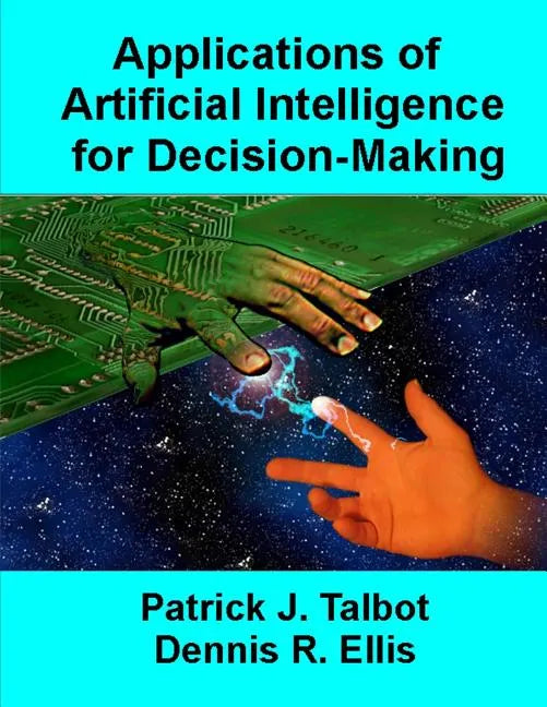 Applications of Artificial Intelligence for Decision-Making: Multi-Strategy Reasoning Under Uncertainty - Paperback