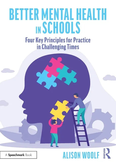 Better Mental Health in Schools: Four Key Principles for Practice in Challenging Times - Paperback