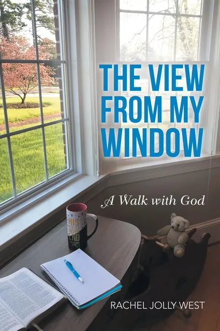The View from My Window: A Walk with God - Paperback