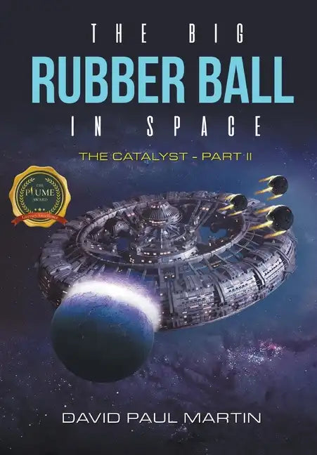 The Big Rubber Ball In Space: The Catalyst - Part II - Hardcover
