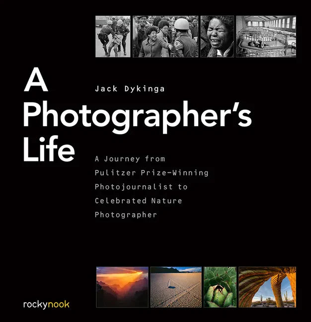 A Photographer's Life: A Journey from Pulitzer Prize-Winning Photojournalist to Celebrated Nature Photographer - Hardcover