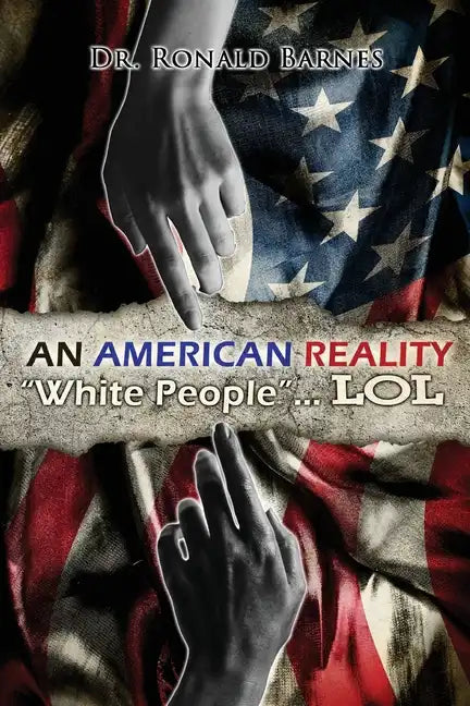 American Reality: "White People" . . . LOL - Paperback