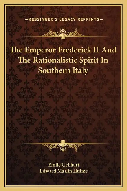 The Emperor Frederick II and the Rationalistic Spirit in Southern Italy - Hardcover