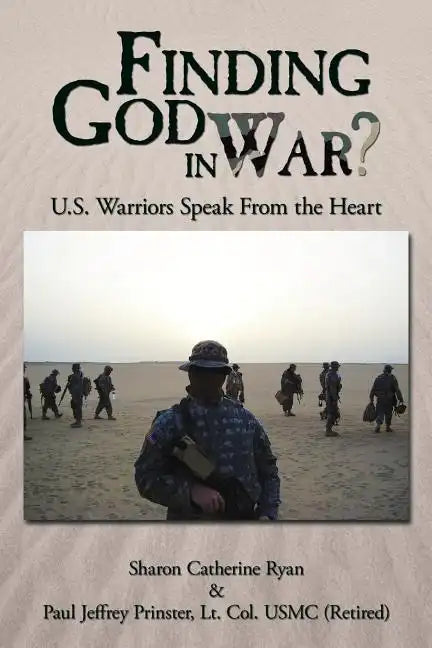 Finding God in War?: U.S. Warriors Speak from the Heart - Paperback