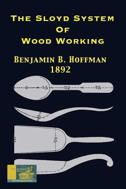 The Sloyd System Of Wood Working 1892 - Paperback