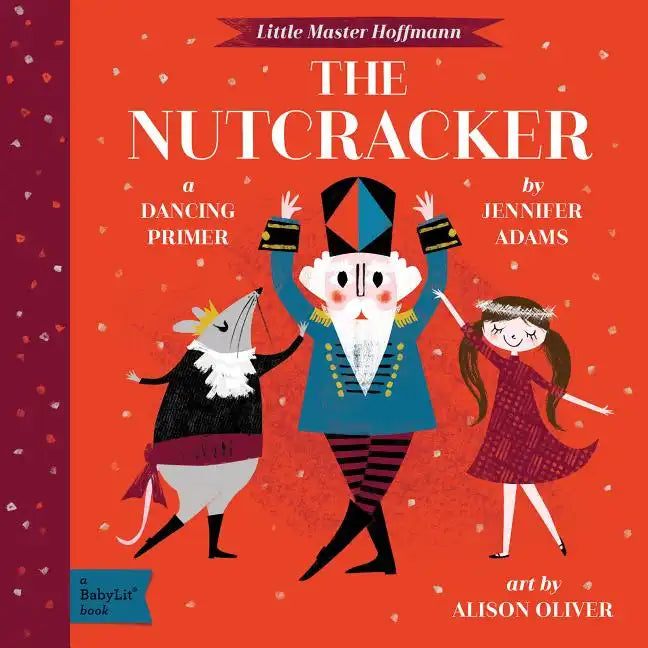 The Nutcracker: A Babylit(r) Dancing Primer - Board Book