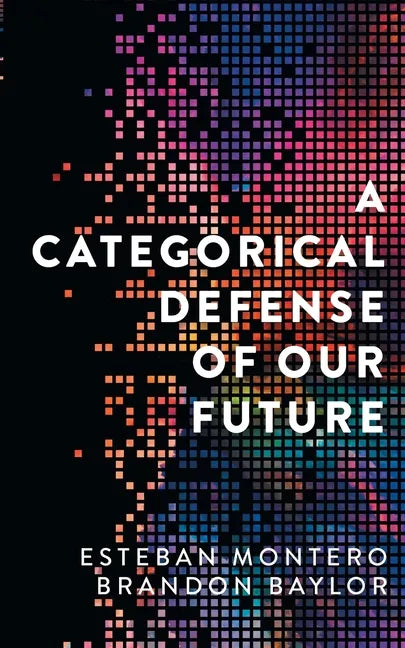 A Categorical Defense of Our Future - Paperback