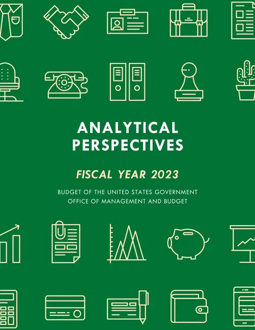 Analytical Perspectives: Budget of the United States Government Fiscal Year 2023 - Paperback