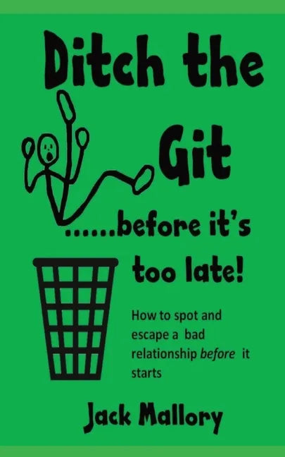 Ditch the Git.....before it's too late - Paperback