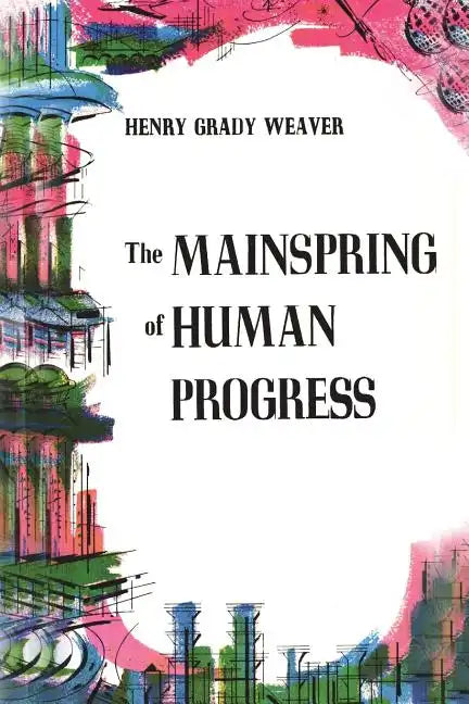 The Mainspring of Human Progress - Paperback