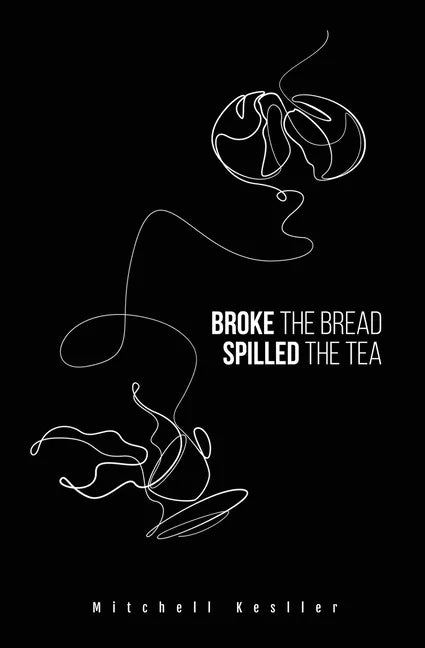 Broke the Bread, Spilled the Tea - Paperback