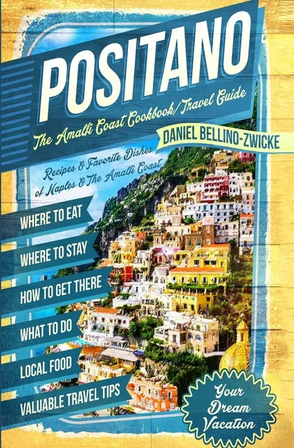 Positano The Amalfi Coast Cookbook: Travel Guide - Paperback