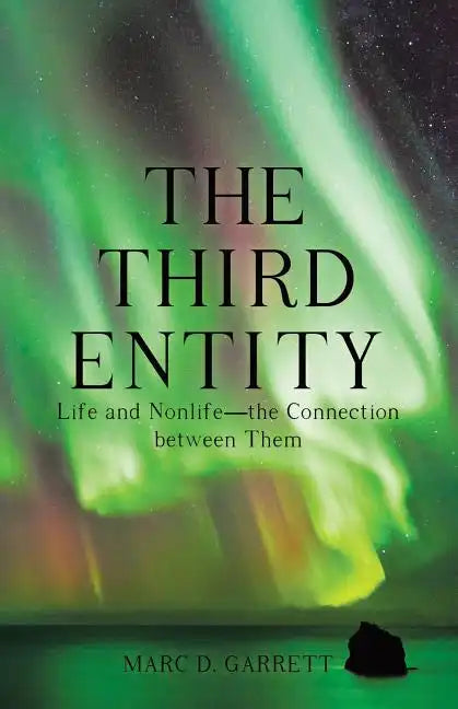 The Third Entity: Life and Nonlife-The Connection Between Them - Paperback