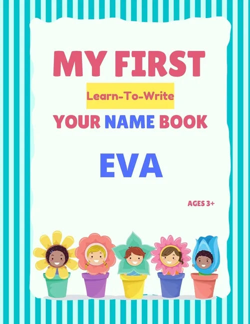 My First Learn-To-Write Your Name Book: Eva - Paperback