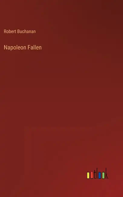 Napoleon Fallen - Hardcover