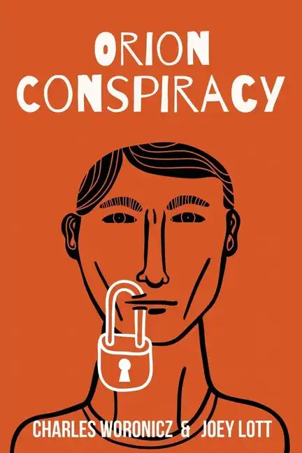 The Orion Conspiracy: Based on a True Reptilian Agenda Story - Paperback