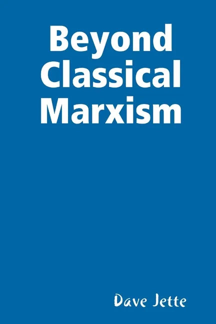 Beyond Classical Marxism: Preliminary Edition - Paperback