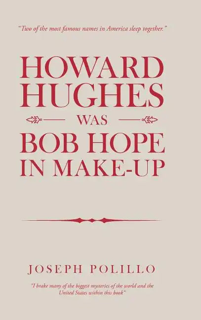 Howard Hughes Was Bob Hope in Make-Up - Hardcover