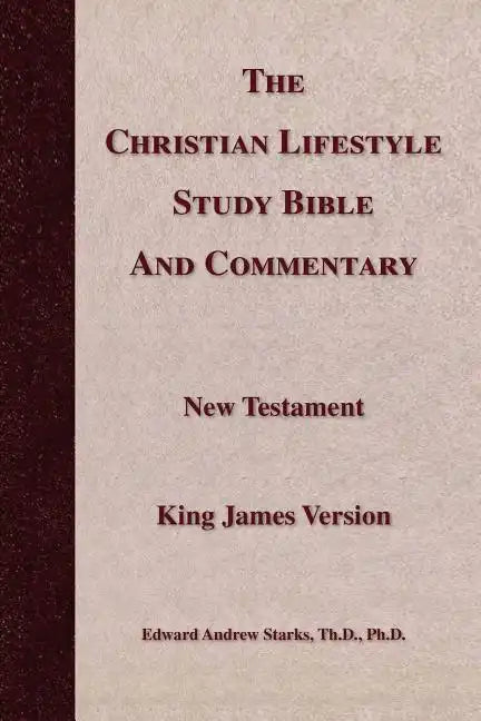 The Christian Lifestyle Study Bible and Commentary - Paperback