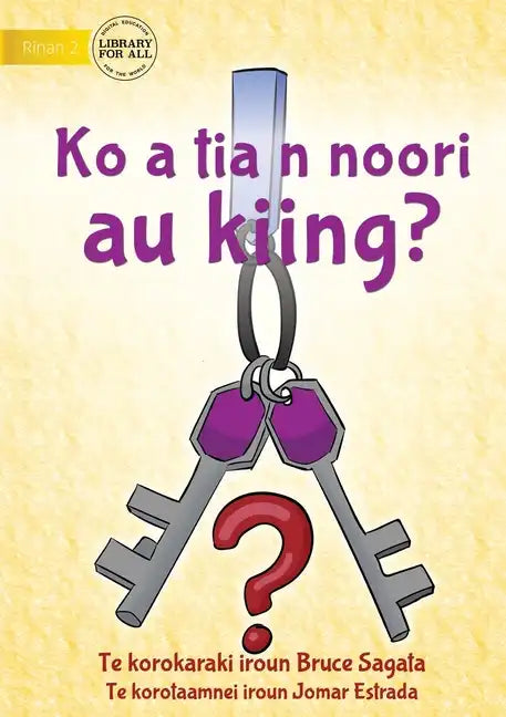 Have You Seen My Keys? - Ko a tia n noori au kiing? (Te Kiribati) - Paperback