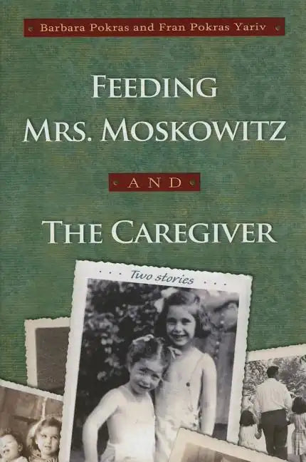 Feeding Mrs. Moskowitz and the Caregiver - Paperback