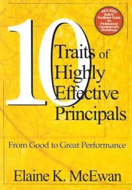 Ten Traits of Highly Effective Principals: From Good to Great Performance - Paperback