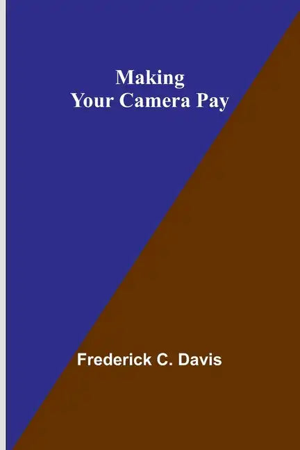 Making Your Camera Pay - Paperback