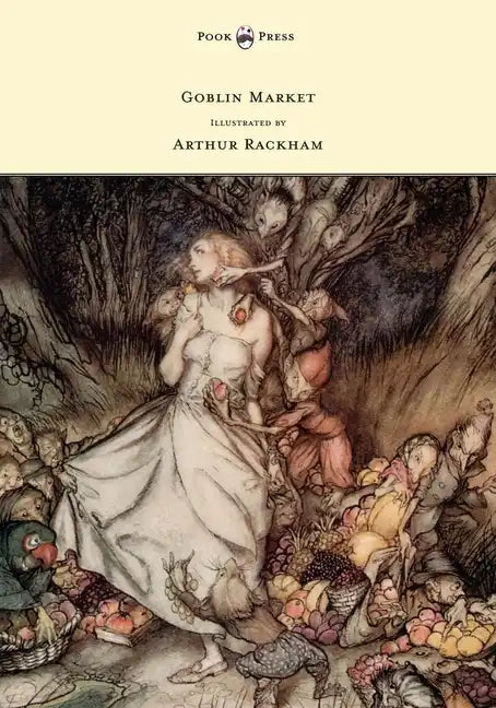 Goblin Market - Illustrated by Arthur Rackham - Paperback