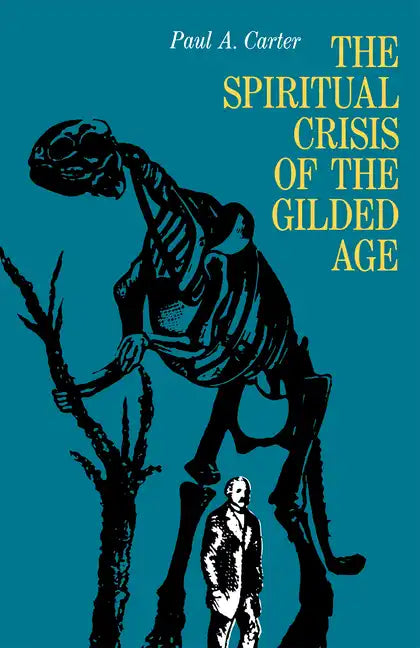 The Spiritual Crisis of the Gilded Age - Hardcover