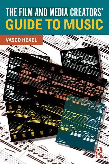 The Film and Media Creators' Guide to Music - Paperback