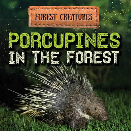 Porcupines in the Forest - Library Binding